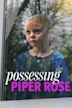 Possessing Piper Rose