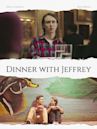 Dinner With Jeffrey