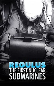 Regulus: The First Nuclear Submarines