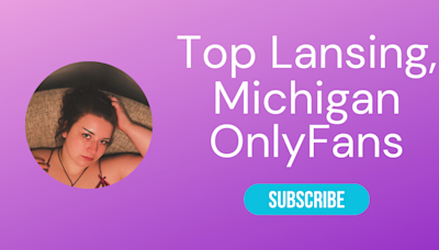 Top Ten OnlyFans in Lansing, Michigan to Follow in 2024 - LA Weekly