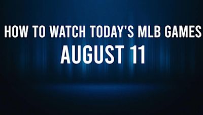 How to Watch MLB Baseball on Sunday, August 11: TV Channel, Live Streaming, Start Times