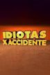 Idiotas por accidente