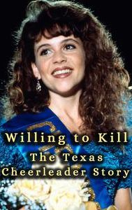 Willing to Kill: The Texas Cheerleader Story