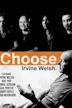 Choose Irvine Welsh