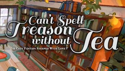 Ask a Bookseller: ‘Can’t Spell Treason Without Tea’ by Rebecca Thorne