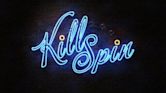 Kill Spin