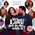 What's Love Got to Do With It? [Original Motion Picture Soundtrack]