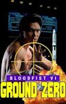 Bloodfist VI: Ground Zero