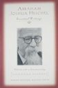 Abraham Joshua Heschel: Essential Writings