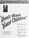 Don't Blame Your Children