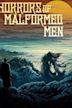 Horrors of Malformed Men