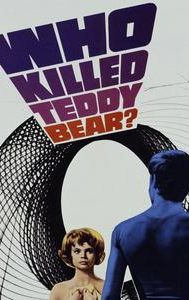 Who Killed Teddy Bear?