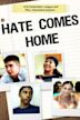 Hate Comes Home