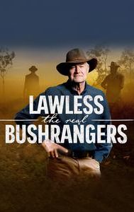 Lawless: The Real Bushrangers