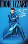 Dress to Kill (Eddie Izzard)