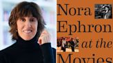 “Nora Ephron at the Movies” Explores the Queen of Rom-Com's Outsize Influence: Read an Excerpt Here (Exclusive)