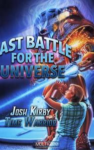 Josh Kirby... Time Warrior! Last Battle for the Universe