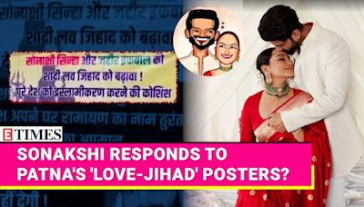 Sonakshi Sinha Slams 'Love-Jihad' Posters Targeting Her Wedding With Zaheer Iqbal | Etimes - Times of India Videos