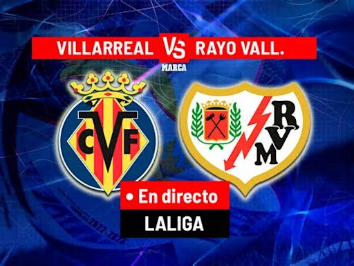 Villarreal - Rayo: resumen, resultado y goles