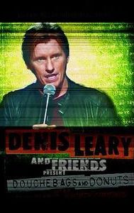 Denis Leary and Friends Present: Douchebags and Donuts