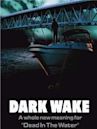 Dark Wake