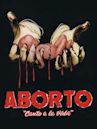 Aborto: Canto a la vida