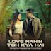 Love Nahin Toh Kya