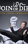 Join or Die With Craig Ferguson