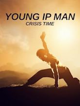 Young Ip Man: Crisis Time