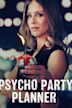 Psycho Party Planner