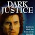 Dark Justice