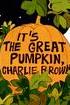 It's the Great Pumpkin, Charlie Brown