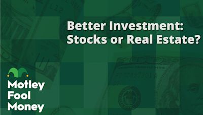 Better Investment: Stocks or Real Estate?