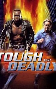 Tough and Deadly