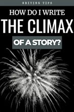 What Is the Climax of a Story? [Definition and Examples]