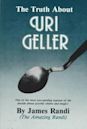 The Truth About Uri Geller