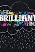 Every Brilliant Thing