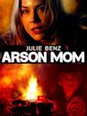 Arson Mom