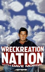 Wreckreation Nation With Dave Mordal