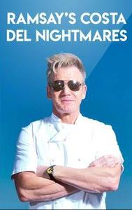 Ramsay's Costa Del Nightmares