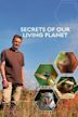 Secrets of Our Living Planet