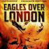 Eagles Over London