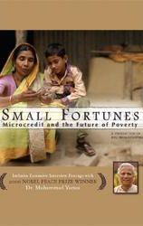 Small Fortunes: Microcredit and the Future of Poverty