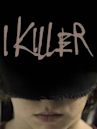 I Killer