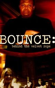 Bounce: Behind the Velvet Rope