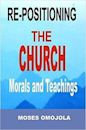 Re-Positioning The Church: Morals And Teachings