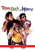 Tom, Dick, and Harry (2006 film)