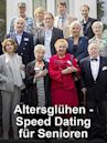 Altersglühen - Speed Dating für Senioren