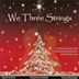 We Three Strings