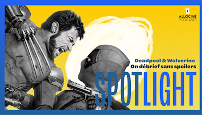 Podcast Deadpool et Wolverine : on débriefe le film Marvel (garanti sans spoilers !)